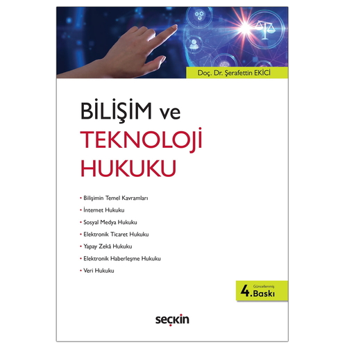 Bilişim ve Teknoloji Hukuku - Şerafettin Ekici