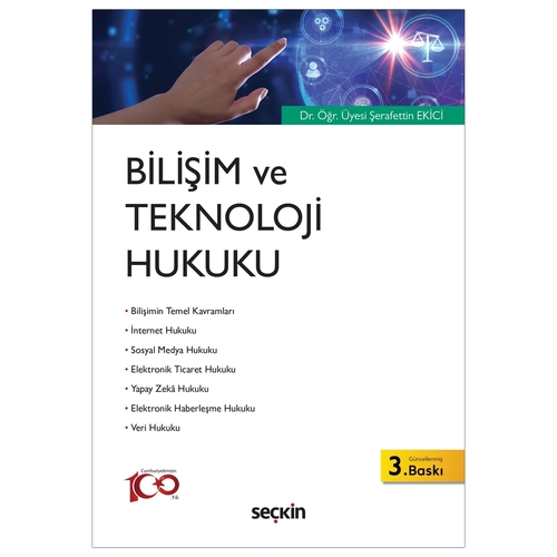 Bilişim ve Teknoloji Hukuku - Şerafettin Ekici