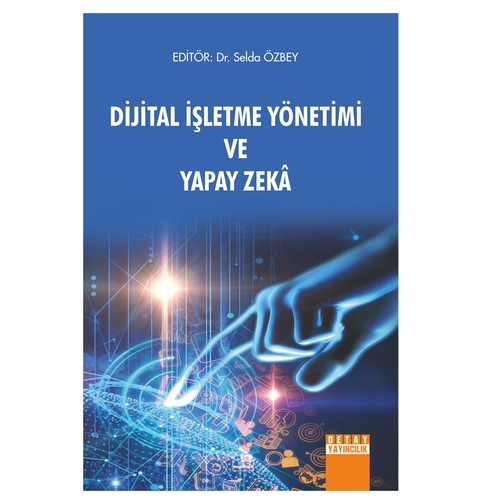 Dijital İşletme Yönetimi ve Yapay Zeka - Selda Özbey
