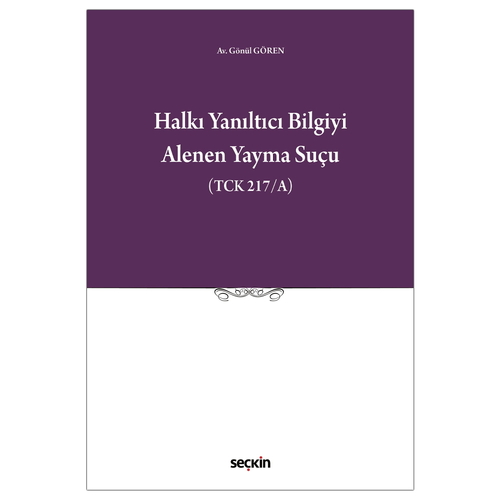 Halkı Yanıltıcı Bilgiyi Alenen Yayma Suçu - Gönül Gören