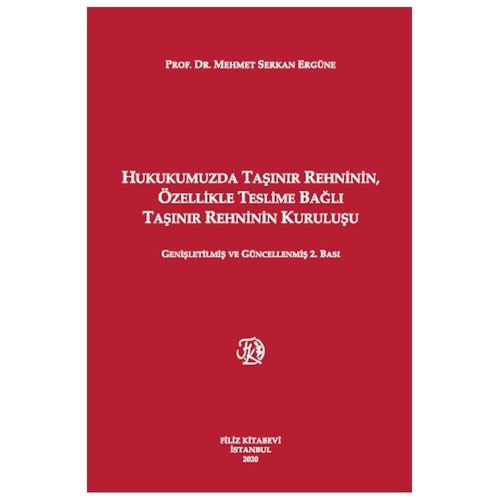 Hukukumuzda Taşınır Rehninin, Özellikle Teslime Bağlı Taşınır Rehninin Kuruluşu - Mehmet Serkan Ergüne