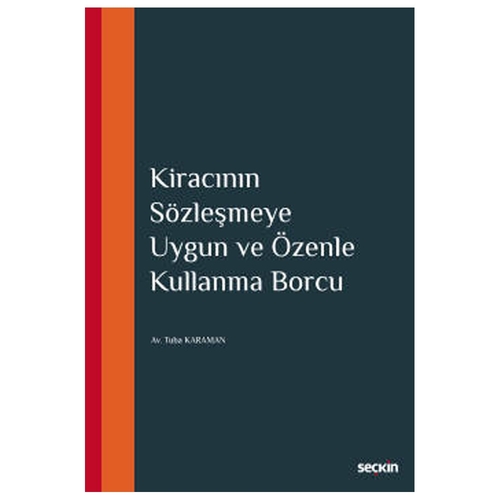 Kiracının Sözleşmeye Uygun ve Özenle Kullanma Borcu - Tuba Karaman