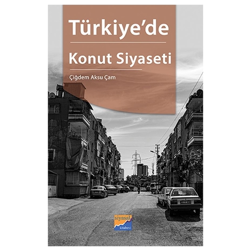 Türkiye\'de Konut Siyaseti - Çiğdem Aksu Çam