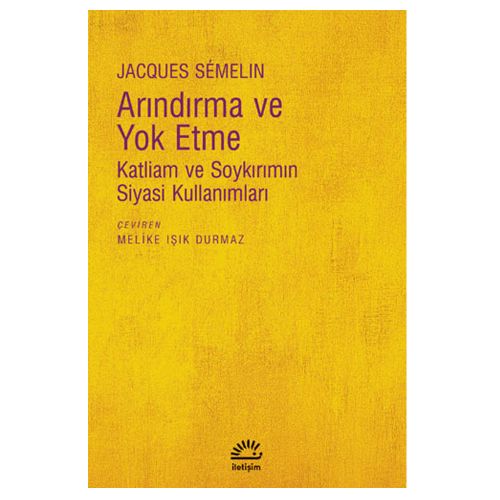 Arındırma ve Yok Etme - Jacques Sémelin