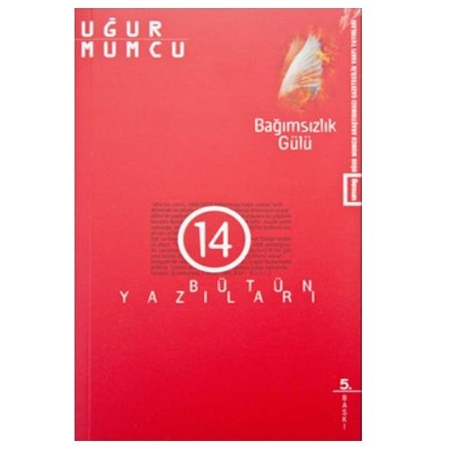 Bağımsızlık Gülü Bütün Yazıları 14 - Uğur Mumcu