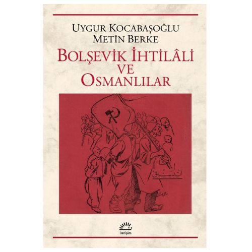 Bolşevik İhtilali ve Osmanlılar, Uygur Kocabaşoğlu, Metin Berge