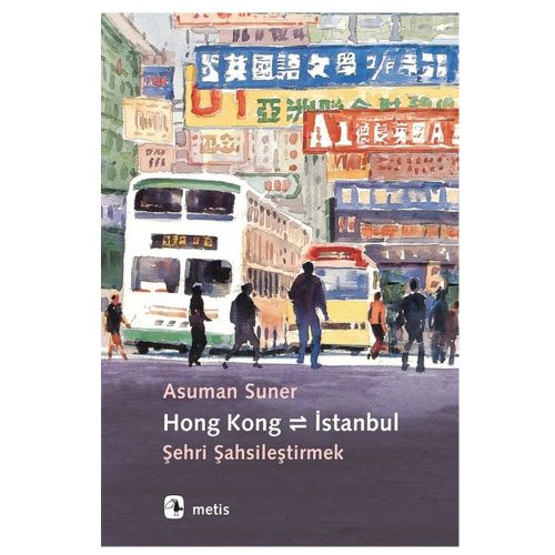 Hong Kong İstanbul, Şehri Şahsileştirmek - Asuman Suner