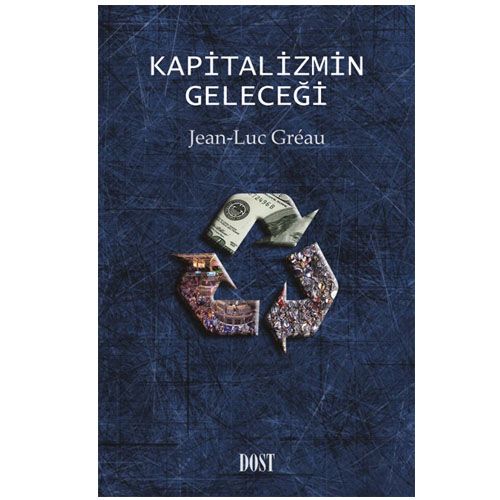 Kapitalizmin Geleceği - Jean-Luc Gréau