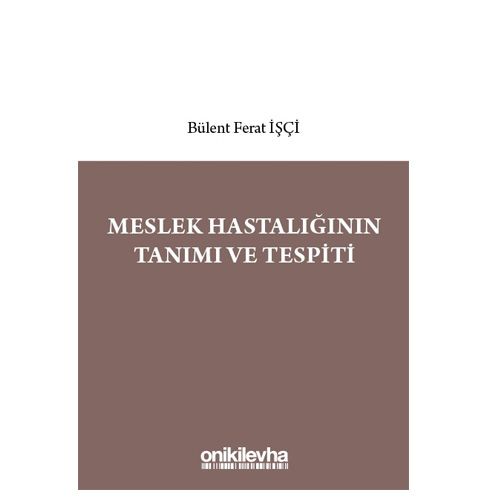 Meslek Hastalığının Tanımı ve Tespiti - Bülent Ferat İşçi