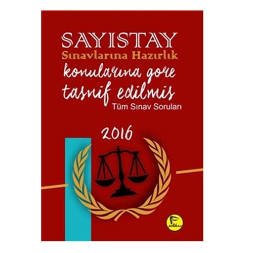 Sayıştay Sınavlarına Hazırlık Konularına Göre Tasnif Edilmiş Tüm Sınav Soruları - Pelikan Yayınları