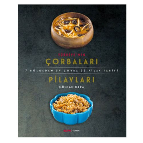 Türkiye\'nin Çorbaları ve Pilavları - Gülhan Kara