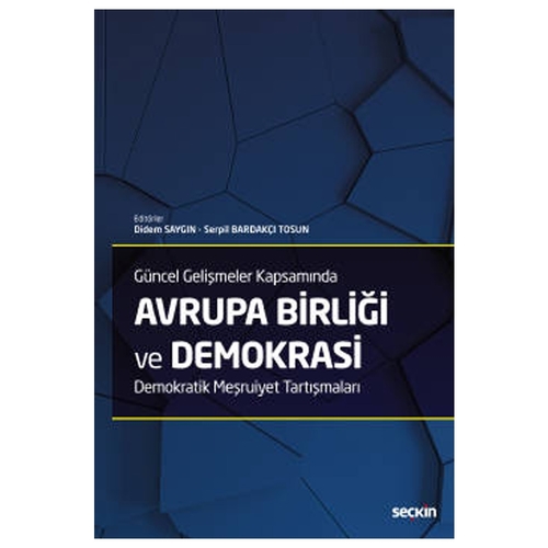 Avrupa Birliği ve Demokrasi - Didem Saygın, Serpil Bardakçı Tosun