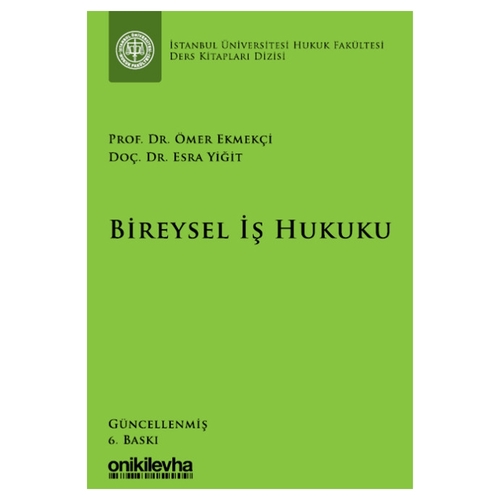 Bireysel İş Hukuku - Ömer Ekmekçi, Esra Yiğit