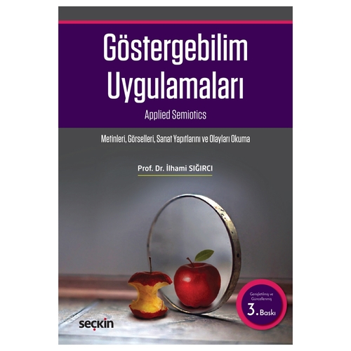 Göstergebilim Uygulamaları Metinleri, Görselleri, Olayları Okuma - İlhami Sığırcı
