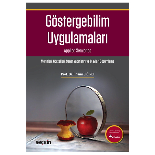 Göstergebilim Uygulamaları Metinleri, Görselleri, Olayları Okuma - İlhami Sığırcı