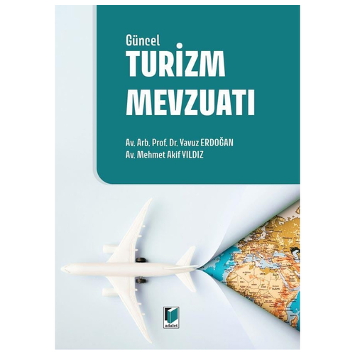 Güncel Turizm Mevzuatı - Yavuz Erdoğan, Mehmet Akif Yıldız