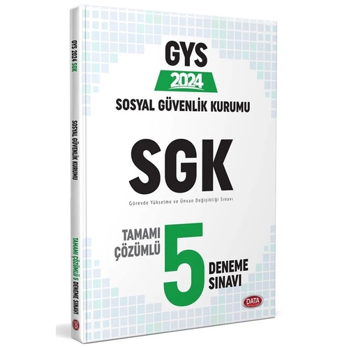 GYS Sosyal Güvenlik Kurumu SGK Tamamı Çözümlü 5 Deneme Sınavı Data Yayınları 2024