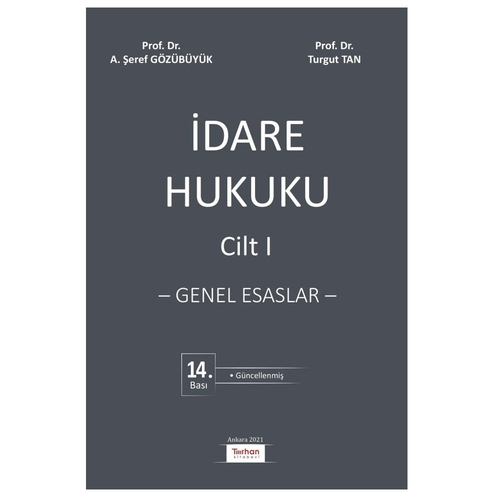 İdare Hukuku Cilt 1 Genel Esaslar - A. Şeref Gözübüyük, Turgut Tan