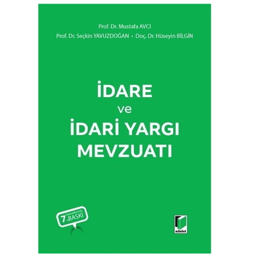 İdare ve İdari Yargı Mevzuatı - Hüseyin Bilgin, Seçkin Yavuzdoğan, Mustafa Avcı