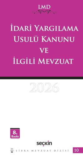 İdari Yargılama Usulü Kanunu ve İlgili Mevzuat / LMD–10 - Çilem Bahadır, Mutlu Dinç