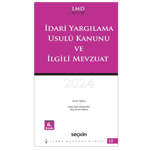 İdari Yargılama Usulü Kanunu ve İlgili Mevzuat / LMD–10 - Çilem Bahadır, Mutlu Dinç