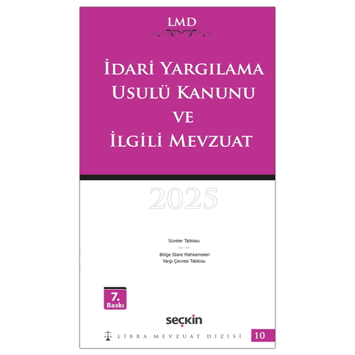 İdari Yargılama Usulü Kanunu ve İlgili Mevzuat / LMD–10 - Çilem Bahadır, Mutlu Dinç