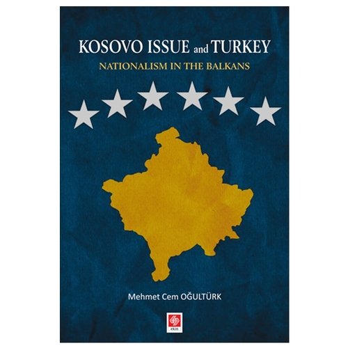Kosovo Issue and Turkey Nationalism in The Balkans - Mehmet Cem Oğultürk