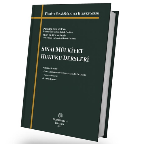 Sınai Mülkiyet Hukuku Dersleri - Koray Demir, Arslan Kaya
