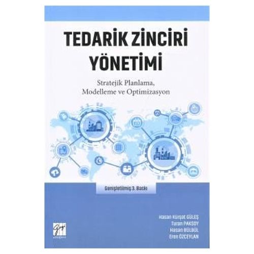 Tedarik Zinciri Yönetimi - Hasan Kürşat Güleş, Turan Paksoy, Hasan Bülbül, Eren Özceylan