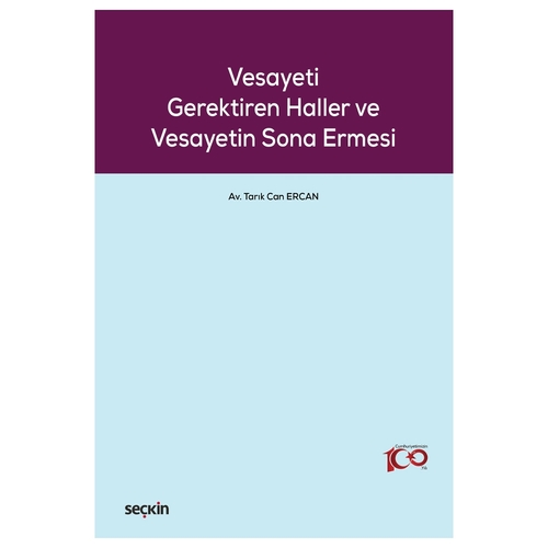 Vesayeti Gerektiren Haller ve Vesayetin Sona Ermesi - Tarık Can Ercan