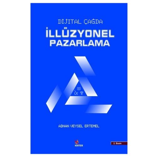 Dijital Çağda İllüzyonel Pazarlama - Adnan Veysel Ertemel