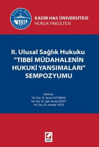 II. Ulusal Sağlık Hukuku Tıbbi Müdahalenin Hukuki Yansımaları Sempozyumu - Hamide Tacir, Aysun Altunkaş