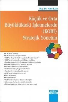 Küçük ve Orta Büyüklükteki İşletmelerde (KOBİ) Stratejik Yönetim - Nihat Kayar