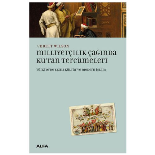 Milliyetçilik Çağında Kur\'an Tercümeleri - Brett Wilson