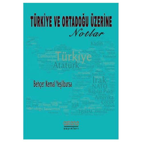 Türkiye ve Ortadoğu Üzerine Notlar - Behçet Kemal Yeşilbursa