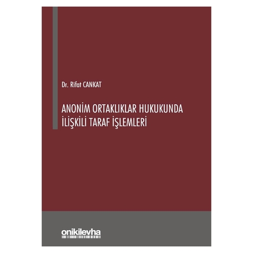 Anonim Ortaklıklar Hukukunda İlişkili Taraf İşlemleri - Rifat Cankat