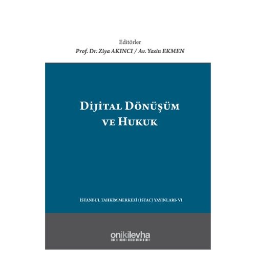 Dijital Dönüşüm ve Hukuk - Ziya Akıncı, Yasin Ekmen