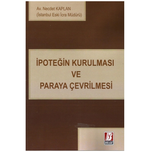 İpoteğin Kurulması ve Paraya Çevrilmesi - Necdet Kaplan