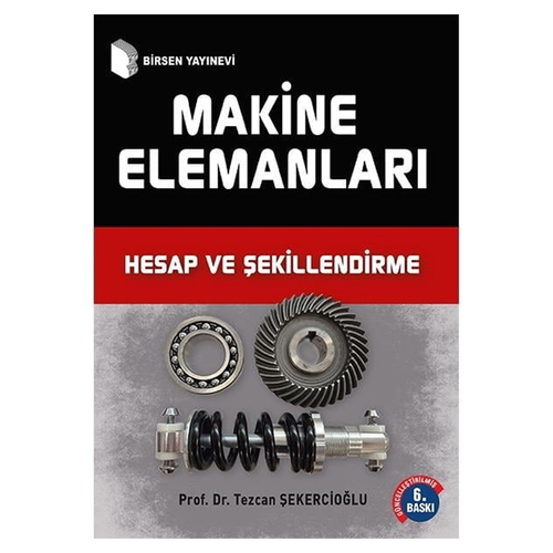 Makine Elemanları Hesap Şekillendirme - Tezcan Şekercioğlu
