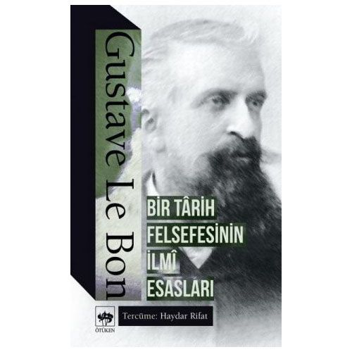 Bir Tarih Felsefesinin İlmi Esasları - Gustave Le Bon