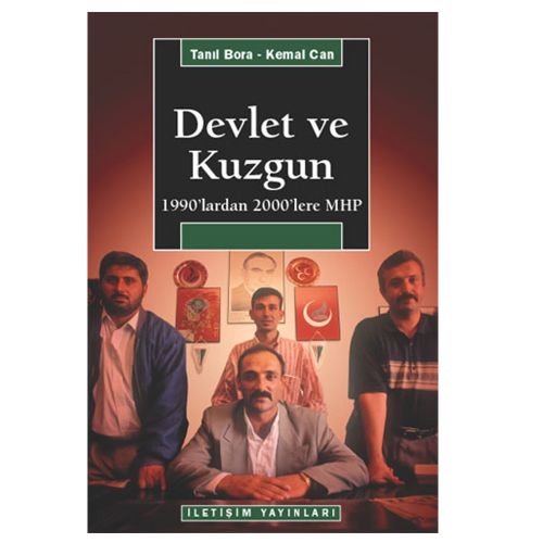 Devlet ve Kuzgun 1990\'lardan 2000\'lere MHP - Kemal Can, Tanıl Bora