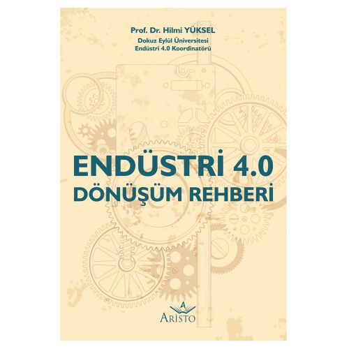 Endüstri 4.0 Dönüşüm Rehberi - Hilmi Yüksel