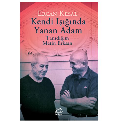 Kendi Işığında Yanan Adam Tanıdığım Metin Erksan - Ercan Kesal