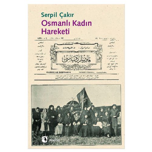 Osmanlı Kadın Hareketi - Serpil Çakır