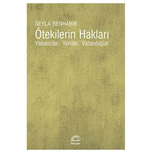 Ötekilerin Hakları - Seyla Benhabib