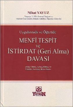 Uygulamada ve Öğretide Menfi Tespit ve İstirdat (Geri Alma) Davası - Nihat Yavuz