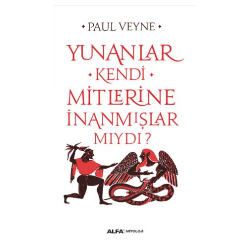 Yunanlar Kendi Mitlerine İnanmışlar Mıydı? - Paul Veyne