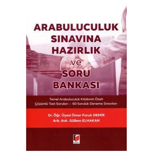 Arabuluculuk Sınavına Hazırlık ve Soru Bankası - Ömer Faruk Demir, Gülben Elhakan