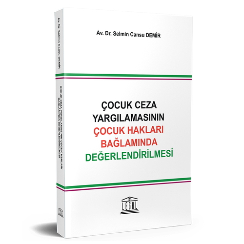 Çocuk Ceza Yargılamasının Çocuk Hakları Bağlamında Değerlendirilmesi - Selmin C. Demir