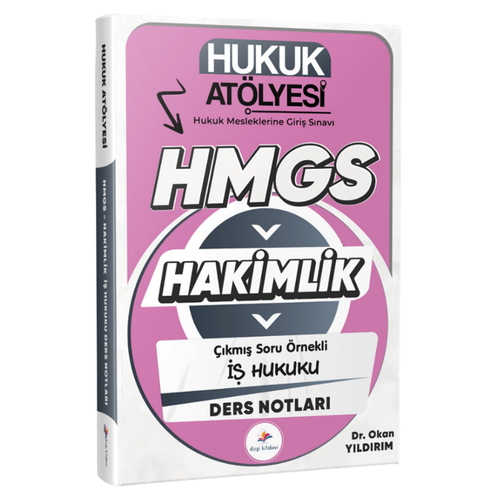 Hukuk Atölyesi HMGS Hakimlik İş Hukuku Ders Notları Dizgi Kitap Yayınları 2026